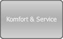 Komfort & Service